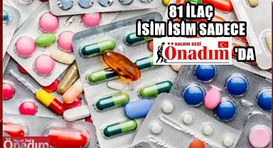 SGK Tarafından Geri Ödeme Listesine Alınan 81 İlaç Hangileri?