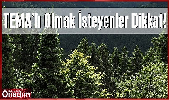 TEMA’lı Olmak İsteyenler Dikkat!