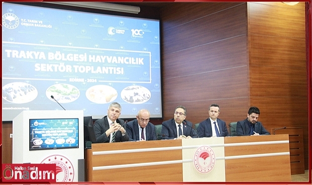 Trakya’da Hayvancılık Masaya Yatırıldı