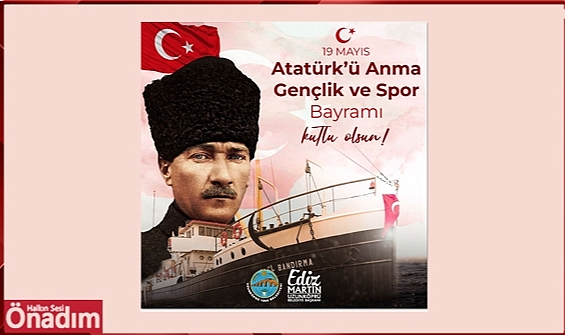 Uzunköprü Belediye Başkanı Martin’den 19 Mayıs Mesajı