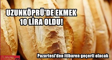Uzunköprü’de Ekmeğe Zam!