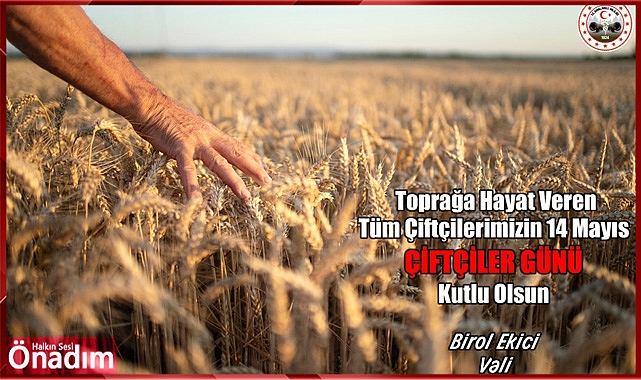 Vali Ekici, “Toprağa Hayat Veren Tüm Çiftçilerimizin Günü Kutlu Olsun”