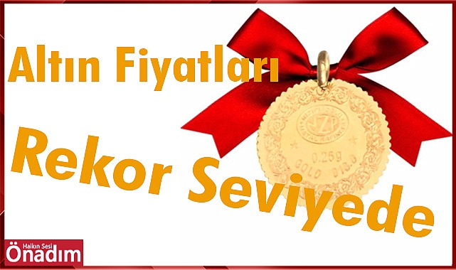 Altın Fiyatları Rekor Seviyede