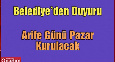 Arife Günü Pazar Kurulacak