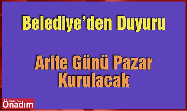 Arife Günü Pazar Kurulacak