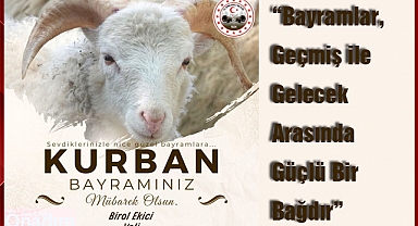 “Bayramlar, Geçmiş ile Gelecek Arasında Güçlü Bir Bağdır”