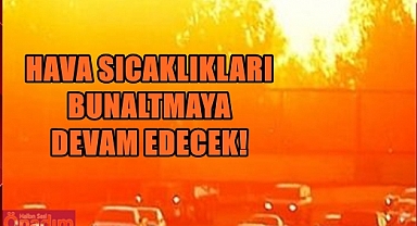 Bölgemizde Sıcaklıklar Artmaya Devam Edecek
