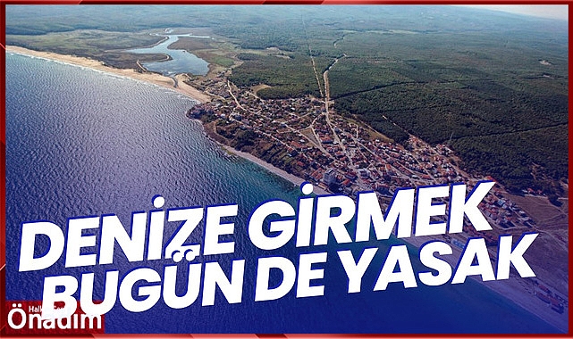 Denize Girmek Bugün De Yasak