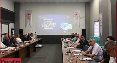 Edirne İl Su Kurulu Toplandı