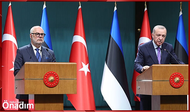 “Estonya ile her alanda iş birliğimizi ilerletme potansiyeline sahibiz”