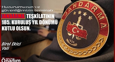 “Huzurumuzun ve Güvenliğimizin Teminatı Olan Jandarma Teşkilatının Yıldönümü Kutlu Olsun”