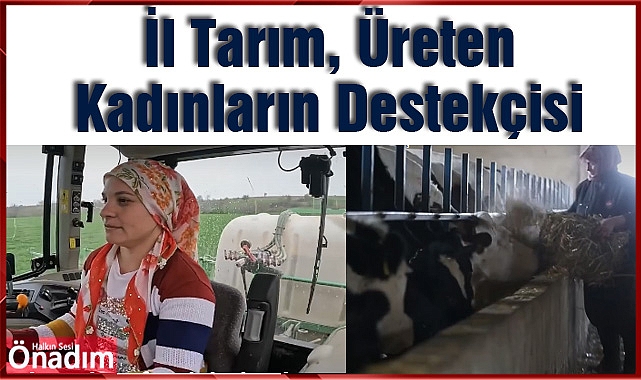 İl Tarım, Üreten Kadınların Destekçisi