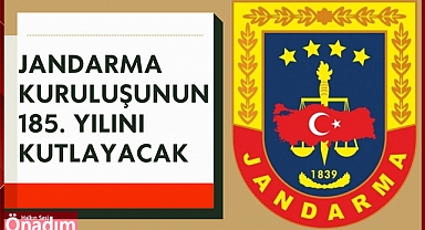 Jandarma Kuruluşu’nun 185. Yılını kutlayacak