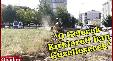 “O Gelecek Kırklareli İçin Güzelleşecek”