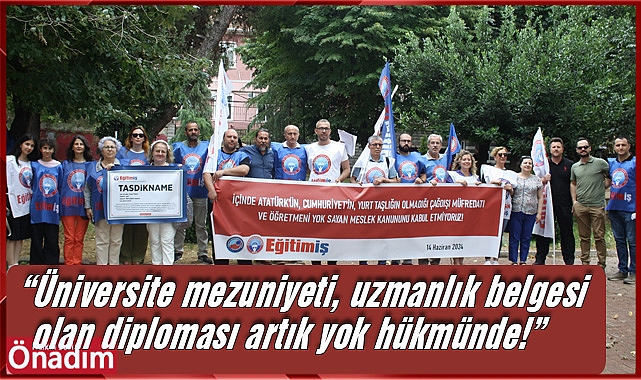 “Üniversite mezuniyeti, uzmanlık belgesi olan diploması artık yok hükmünde!”