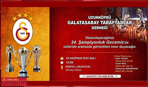 Uzunköprü’de Galatasaraylılar ‘24. Şampiyonluk Gecesi’nde Buluşuyor