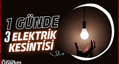 1 Günde 3 Elektrik Kesintisi 
