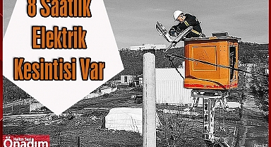 8 Saatlik Elektrik Kesintisi Var 
