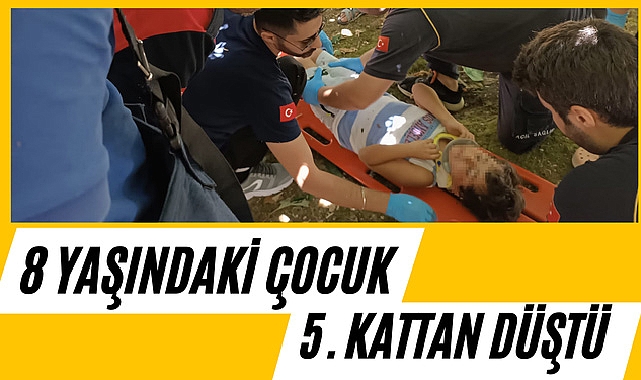 8 Yaşındaki Çocuk 5.Kattan Düştü