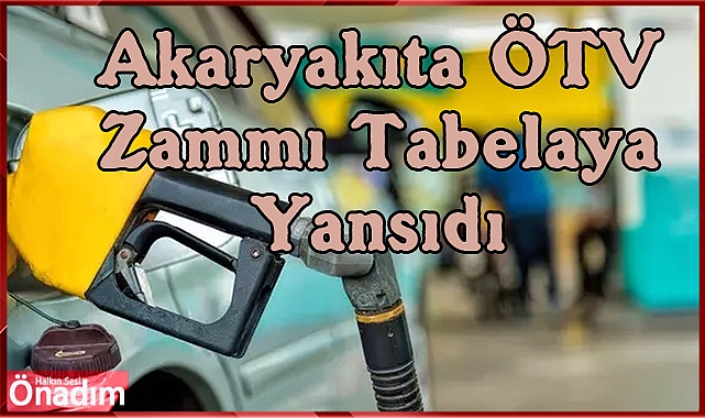 Akaryakıta ÖTV Zammı Tabelaya Yansıdı