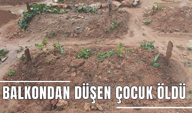 Balkondan düşen çocuk öldü
