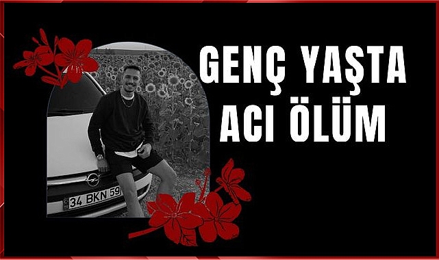 Genç Yaşta Acı Ölüm