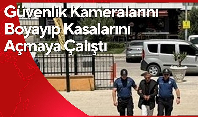 Güvenlik Kameralarını Boyayıp Kasalarını Açmaya Çalıştı