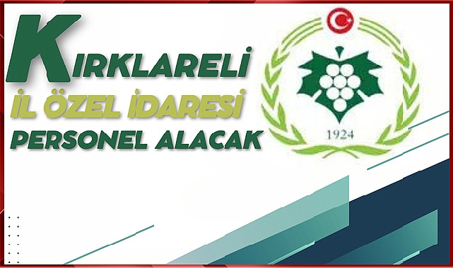 Kırklareli İl Özel İdaresi Personel Alacak