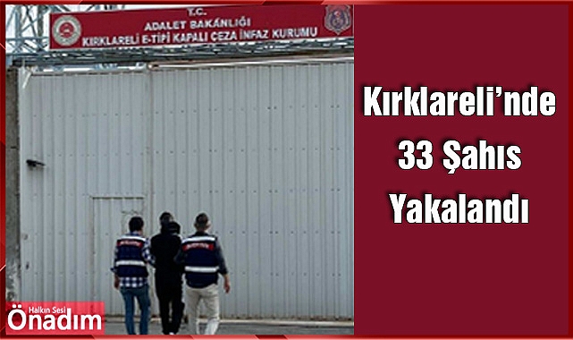 Kırklareli'nde 33 Şahıs Yakalandı