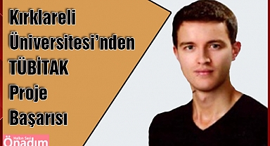 Kırklareli Üniversitesi'nden TÜBİTAK Proje Başarısı