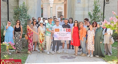 Kuzey Makedonyalı Misafirler Edirne’ye Hayran Kaldı