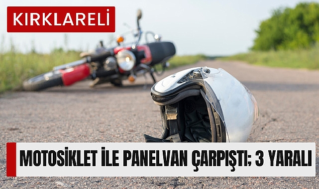 Motosiklet ile Panelvan Çarpıştı; 3 Yaralı