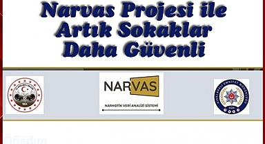 Narvas Projesi ile Artık Sokaklar Daha Güvenli