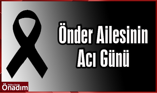 Önder Ailesinin Acı Günü