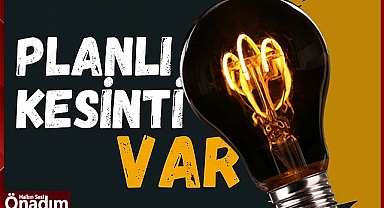 Planlı Kesinti Var