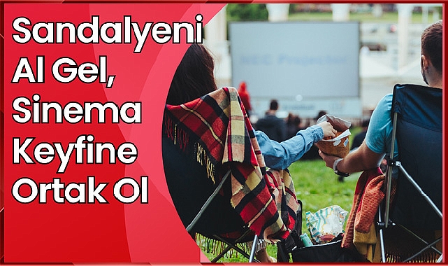 Sandalyeni Al Gel, Sinema Keyfine Ortak Ol