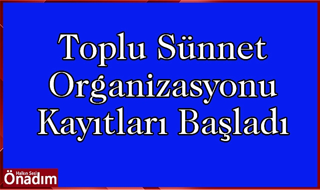 Toplu Sünnet Organizasyonu Kayıtları Başladı