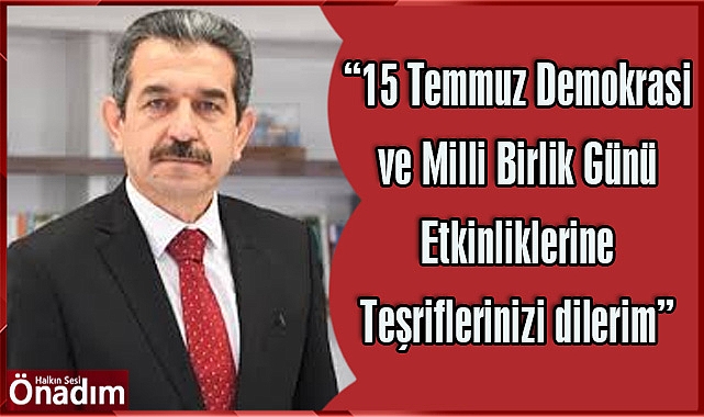 Vali Ekici, 15 Temmuz Etkinliklerine Tüm Halkı Davet Etti