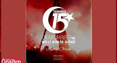 Vekil Sarıçam’dan 15 Temmuz Mesajı