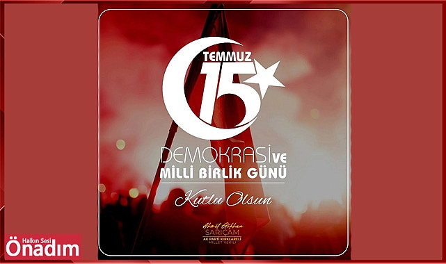 Vekil Sarıçam’dan 15 Temmuz Mesajı