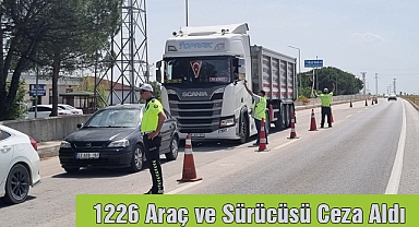 1226 Araç ve Sürücüsü Ceza Aldı