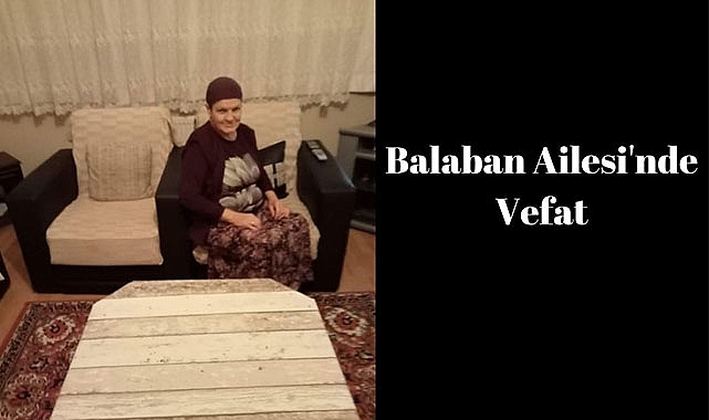 Balaban Ailesi'nde Vefat