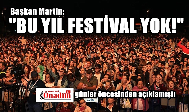 Bu Yıl Festival Yapılmayacak!