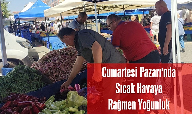 Cumartesi Pazarı'nda Sıcak Havaya Rağmen Yoğunluk