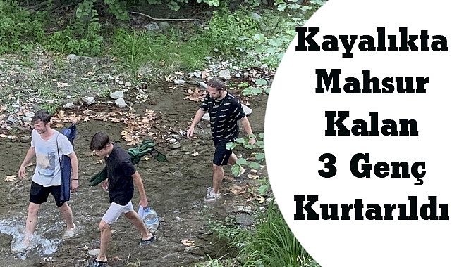 Kayalıkta Mahsur Kalan 3 Genç Kurtarıldı