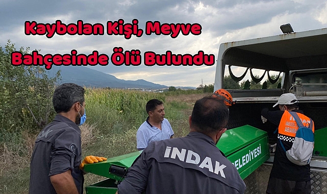 Kaybolan Kişi, Meyve Bahçesinde Ölü Bulundu