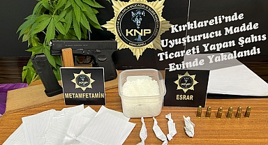Kırklareli’nde Uyuşturucu Madde Ticareti Yapan Şahıs Evinde Yakalandı