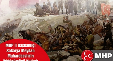 MHP İl Başkanlığı, Sakarya Meydan Muharebesi'nin Yıldönümünü Kutladı