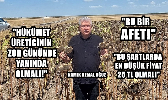 Oğuz Kuraklık Faciasına Dikkat Çekti; “En Düşük Fiyat 25 TL Olmalı!”