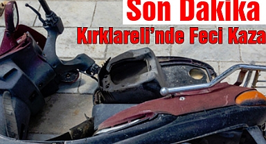 Son Dakika: Kırklareli’nde Feci Kaza